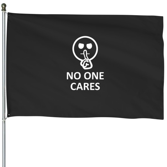 Discover No One Cares House Flags