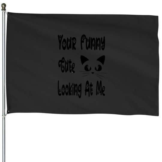 Discover Your Funny Cute Cat Looking At Me1310 House Flags