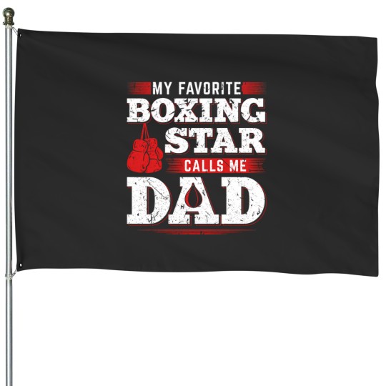 Discover My Favorite Boxing Star Calls Me Dad Son Daughter House Flags