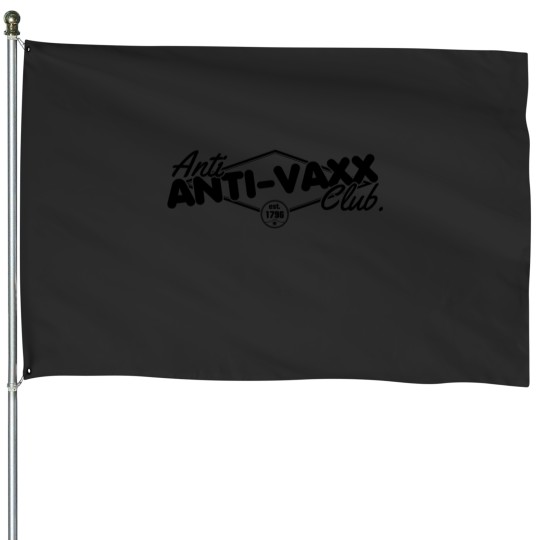 Discover Anti-Anti House Flags