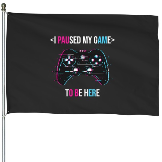 Discover I Paused My Game To Be Here 28 House Flags