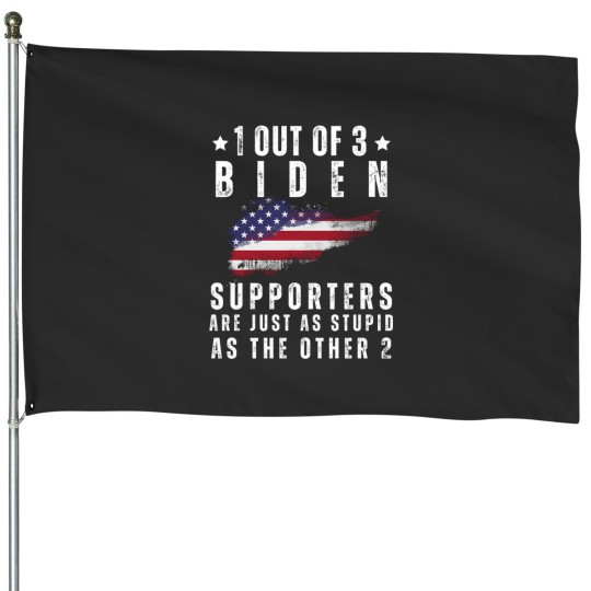 Discover 1 Out Of 3 Biden Supporters Are As Stupid As The Other House Flags