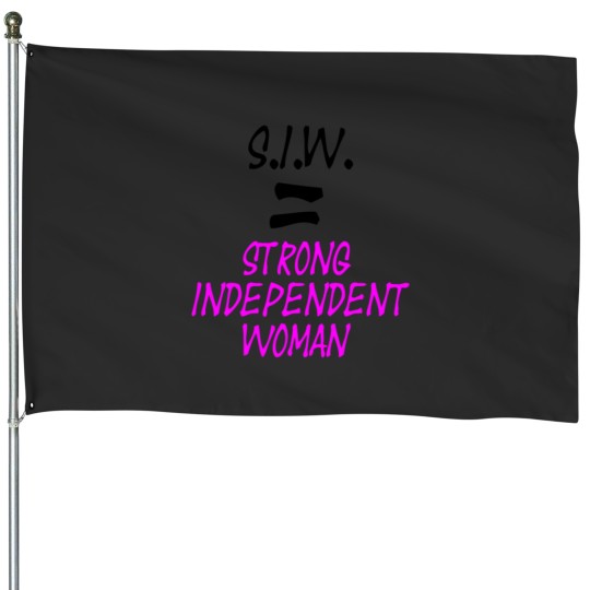 Discover S.I.W. Strong Independent Woman House Flags