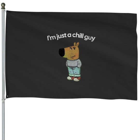 Discover I'm just a chill guy funny meme 1 House Flags