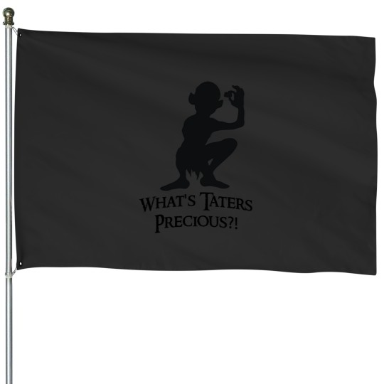 Discover Whats Taters Precious House Flags