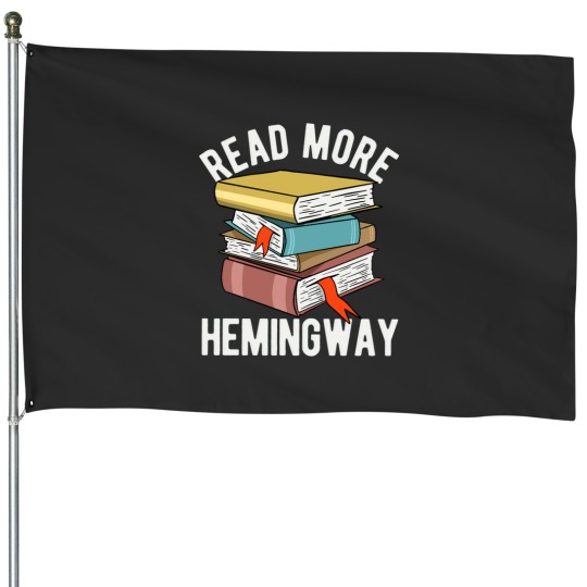 Discover Read More Hemingway Active(1)Read More Hemingway Active(1) House Flags