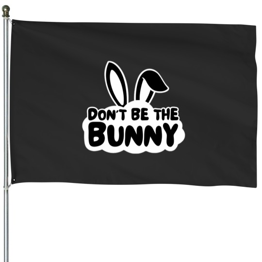 Discover DonT Be The Bunny   Urinetown House Flags