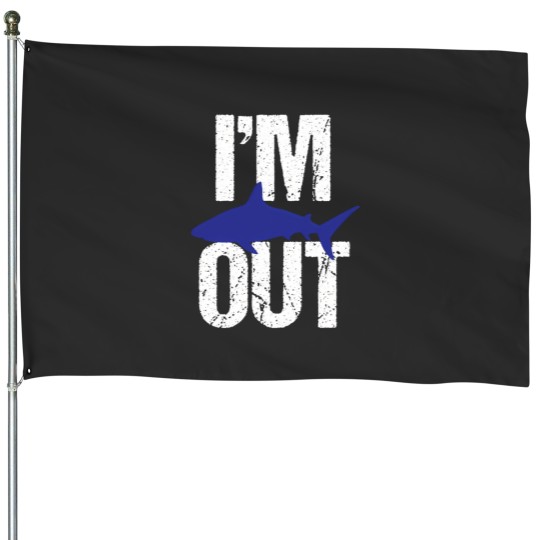 Discover IM Out Shark Tank House Flags