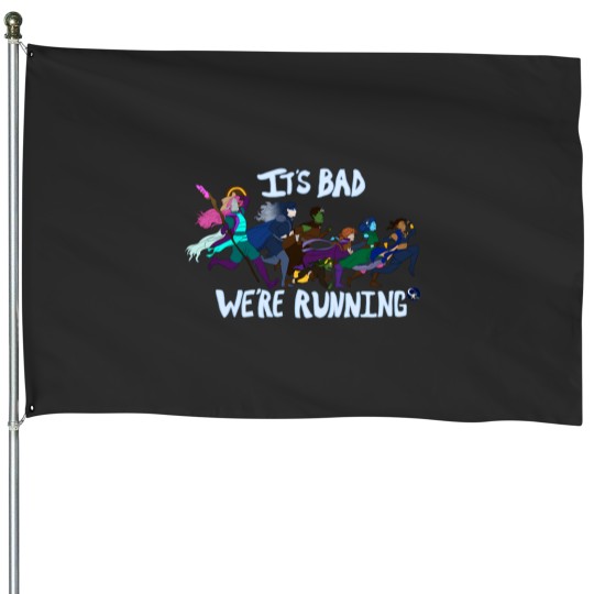 Discover It'S Bad We'Re Running House Flags
