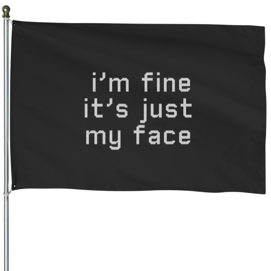 Discover 1X Classic Quote For Im Fine Its Just My Face 2537 House Flags