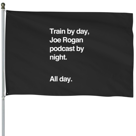 Discover Train by day, Joe Rogan podcast by night - All Day - Nick Diaz - Helvetica House Flags