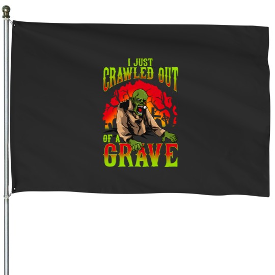 Discover I Just Crawled Out Of A Grave Funny Halloween Costume Gift Happy Halloween 1563 House Flags