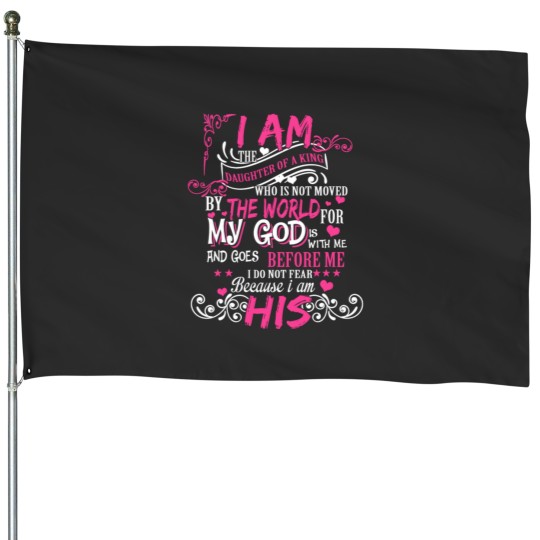 Discover I Am The Daughter Of A King My Gods House Flags