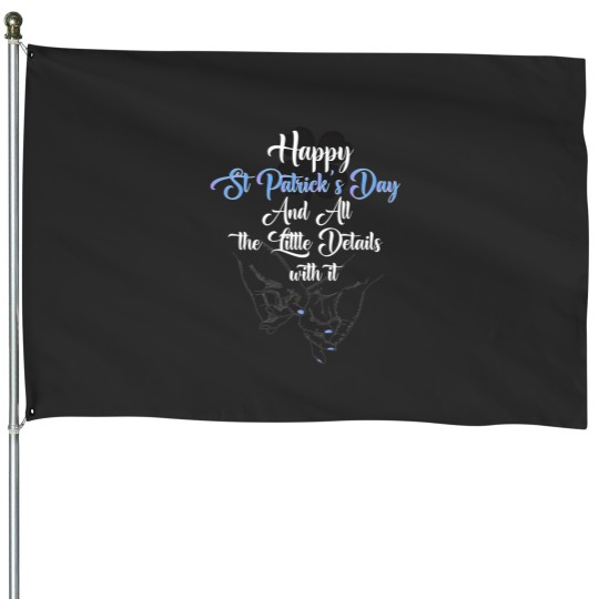 Discover happy st patricks day and all the little details with it for your boyfriend girlfriend and your love ones House Flags