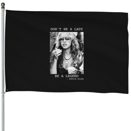 Discover Don't Be A Lady Be A Legend House Flags, Vintage Stevie Nicks House Flags