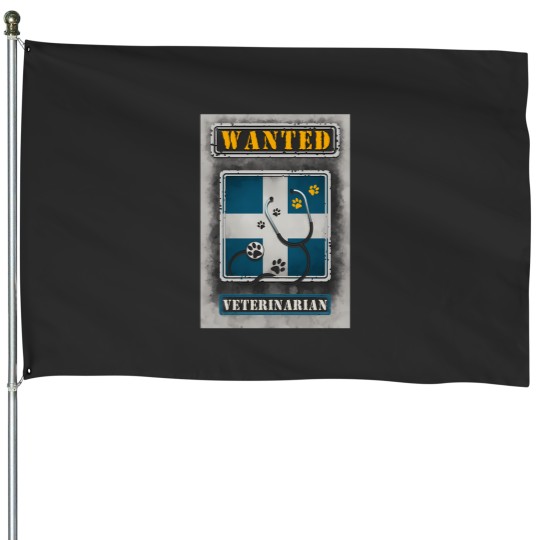 Discover wanted veterinarian House Flags