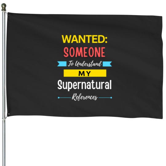 Discover wanted someone to understand my supernatural references House Flags