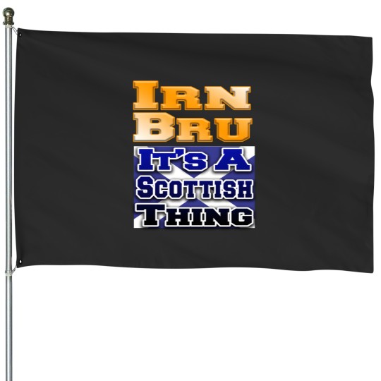 Discover Irn Bru Scottish Thing Fun Iron Brew Whisky Scotland House Flags