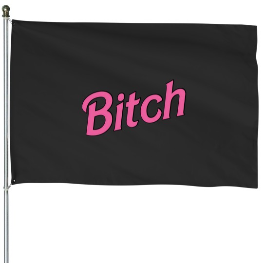 Discover Bitch House Flags