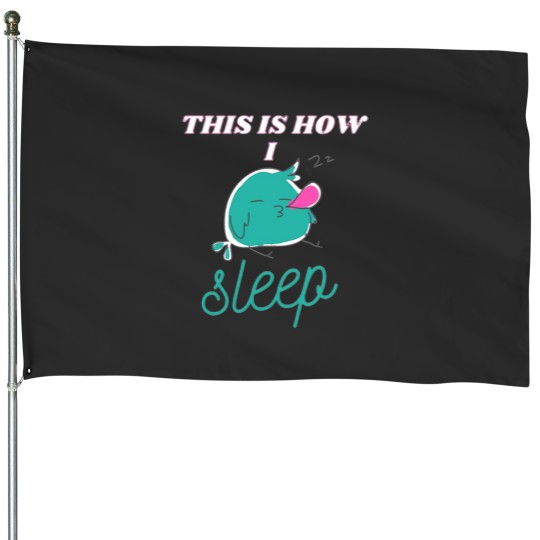 Discover This Is How I Sleep House Flags