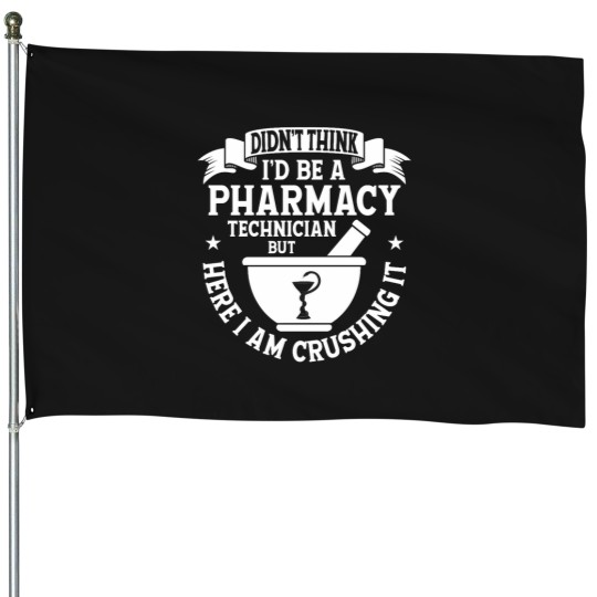 Discover Didn_t Think I_d Be A Pharmacy Technician Pharmacist House Flags