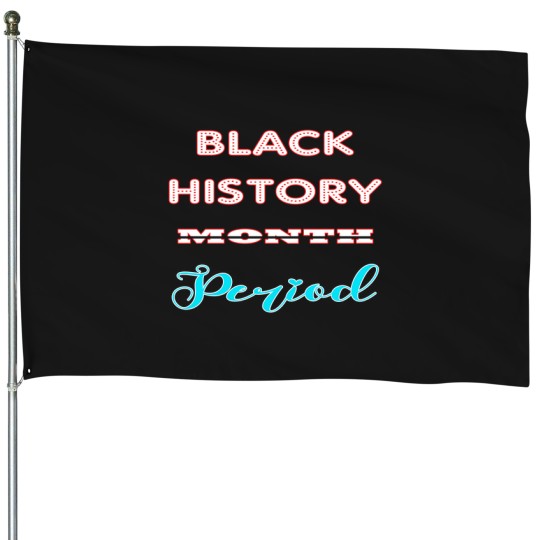 Discover Black History Month Period House Flags
