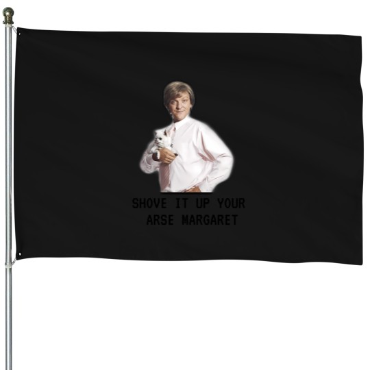 Discover Mr G Drama Shove It Up Your Arse Margaret Funny House Flags