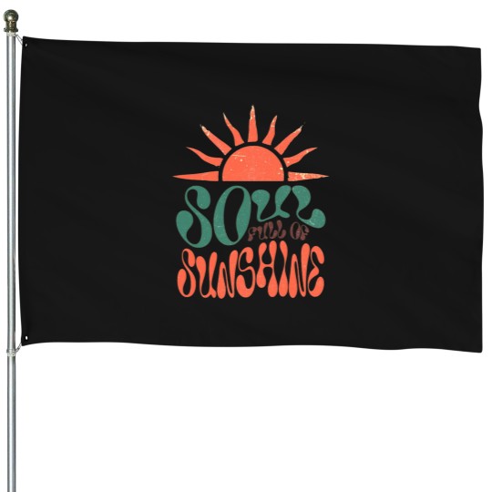 Discover Full of Sunshine House Flags