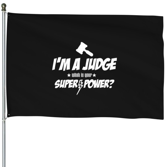 Discover I_m a Judge - What Is Your Super-Power  Courtroom Gift for a Judge Gift for Dad Gift for Mom Chrisas Gift Birthday Gift BD-277 House Flags