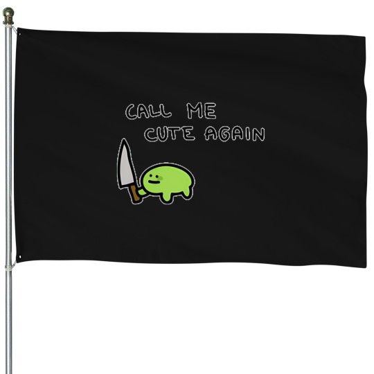 Discover Call-Me-Cute-Again Tee House Flags