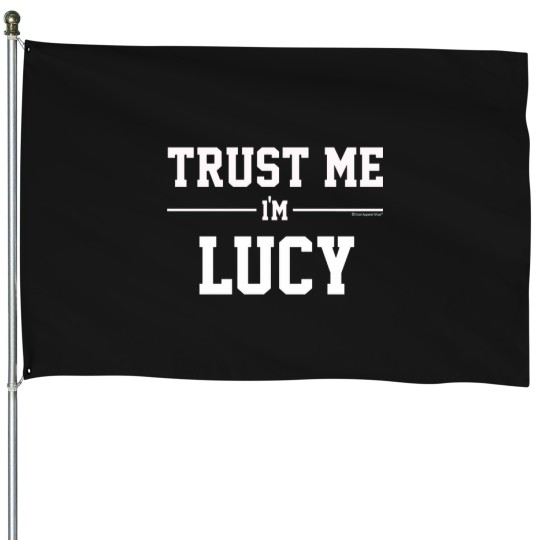 Discover Trust Me Im LUCY. Cool Gift Idea For Friends House Flags