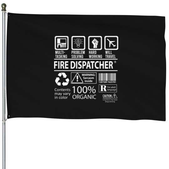 Discover fires Dispatcher T  - MultiTasking Certified Job Gift Item Tee House Flags