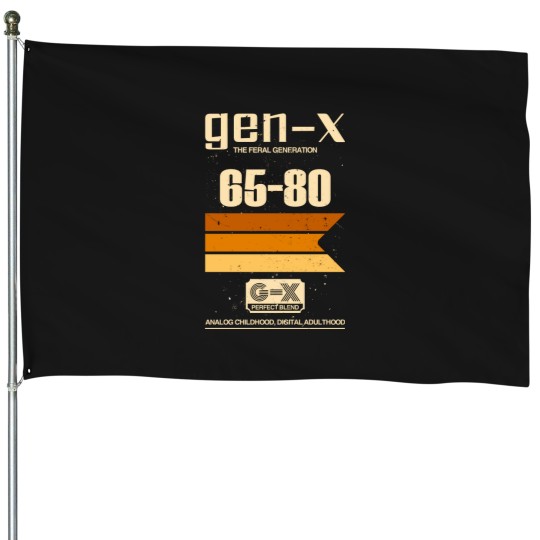 Discover Gen-X The Feral Generation 65-80 Perfect Blend Analog Childhood Digtal Adulthood House Flags