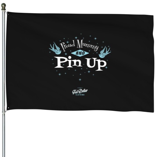 Discover Proud Mummy and Pin Up House Flags