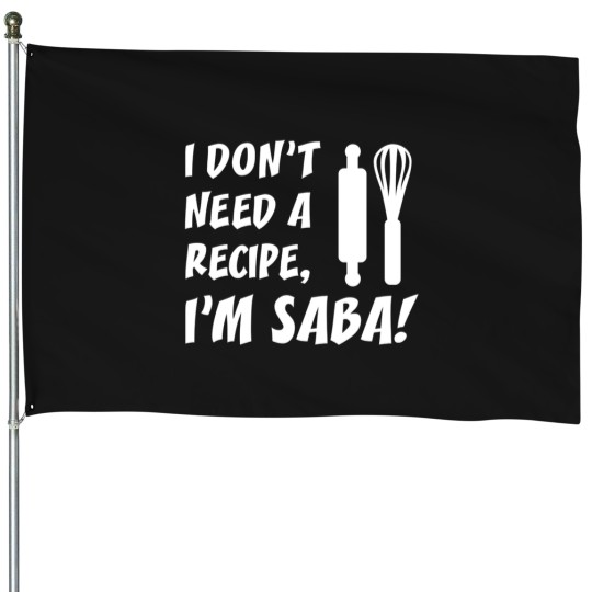 Discover I Don'T Need A Recipe I'M Saba Jewish Grandfather House Flags