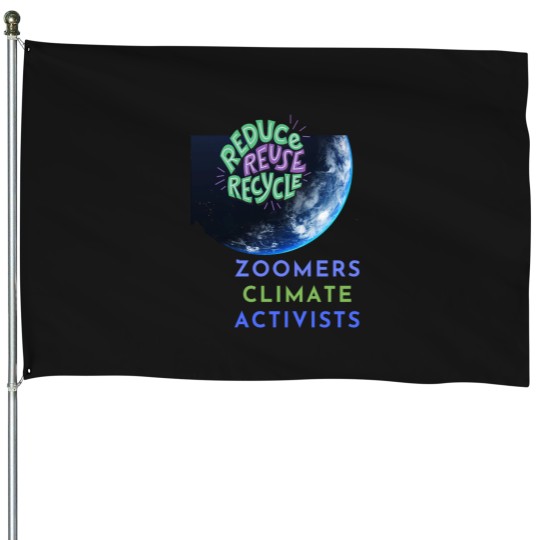 Discover Zoomers climate activists, Recycle reduce reuse, climate activist,Our Climate Our world ,Climate C House Flags