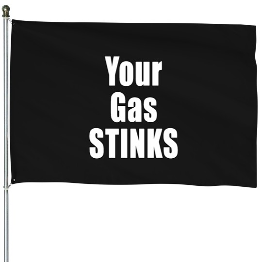 Discover Your Gas Stinks Environmental Protest Ban Fossil Fuel Climate Change Design House Flags