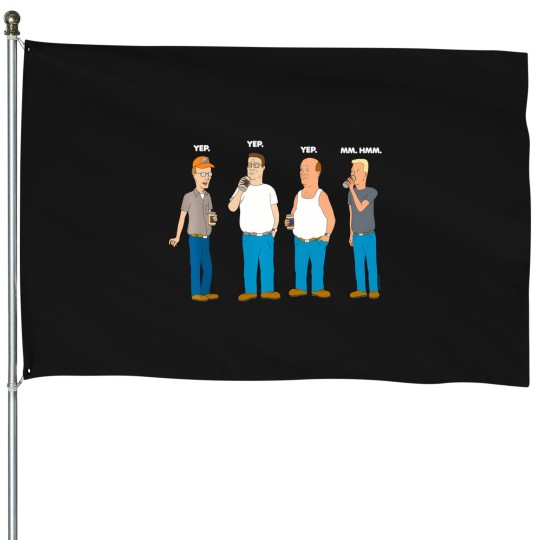 Discover King Of The Hill Yep Yep Yep Mm Hmm House Flags