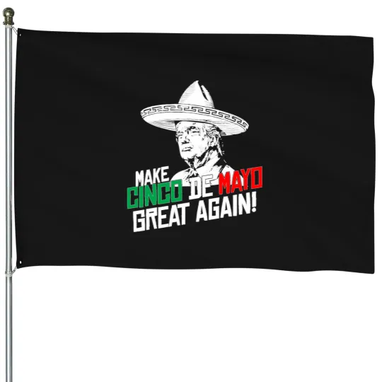 Discover Faire Cinco De Mayo Great Again Trump Couleurs Mexicaines Design (1) T-Shirt House Flags