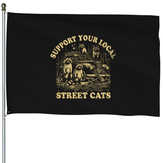 Discover Funny Raccoons Support Your Local Street Cats House Flags