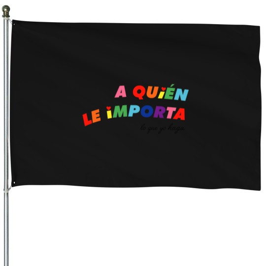 Discover A quién le importa Premium House Flags