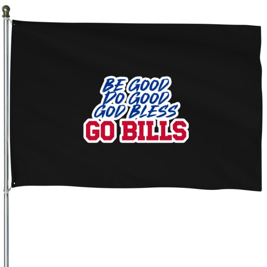 Discover be good do good go bill 5 House Flags