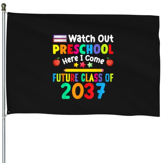 Discover watch out preschool here i come future class of 2037 kids House Flags