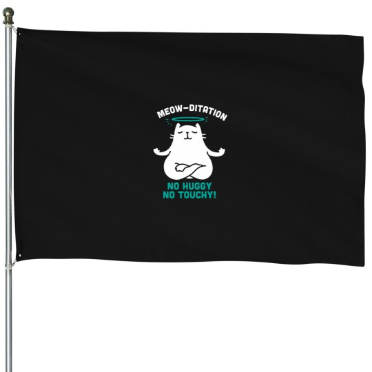 Discover Meow-Ditation No Huggy No Touchy - funnys Cat Yoga Illustration House Flags