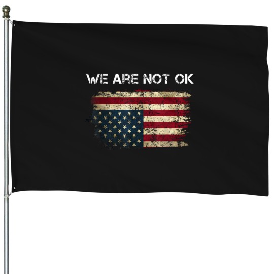 Discover we are not ok usa flag upside down House Flags