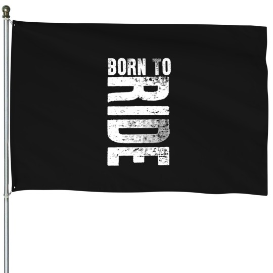 Discover Born-To-Ride-Riding-Sports-Lover-Gift-Idea T-Shirt House Flags