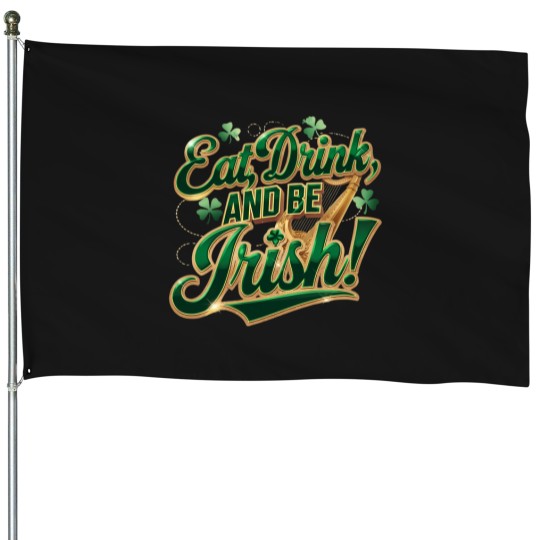 Discover eat drink and be irih House Flags