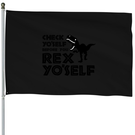 Discover Check Yourself Before You Rexx Yourself House Flags