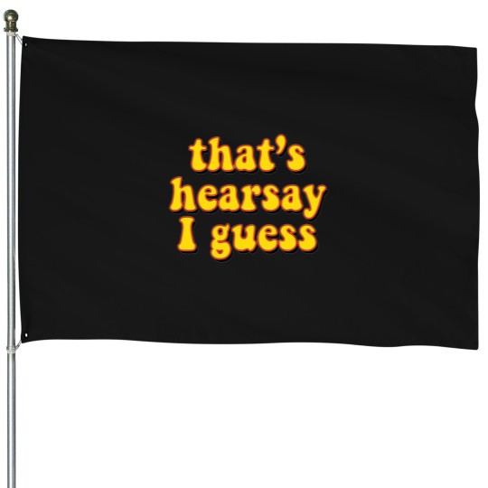 Discover thats hearsay I guess johnny depp yellow House Flags