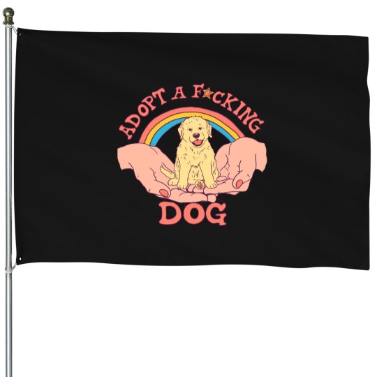 Discover Adopt A Fcking Dog House Flags